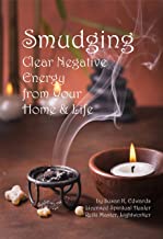 Smudging: Clear Negative Energy From Your Home & Life